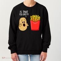 Potato Is That You Bro Funny French Fries Women's Sweatshirt thumb 0