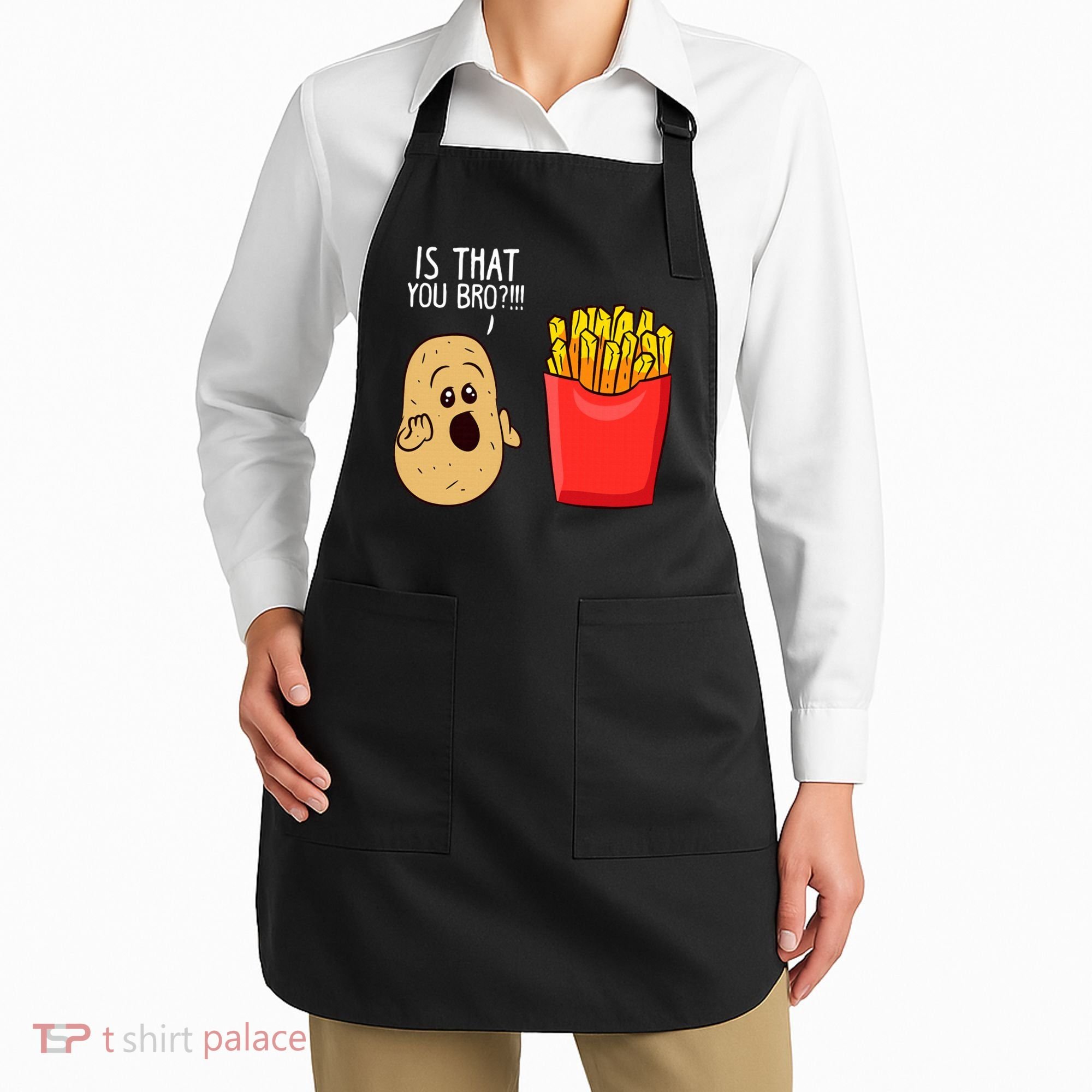 Potato Is That You Bro Funny French Fries Apron