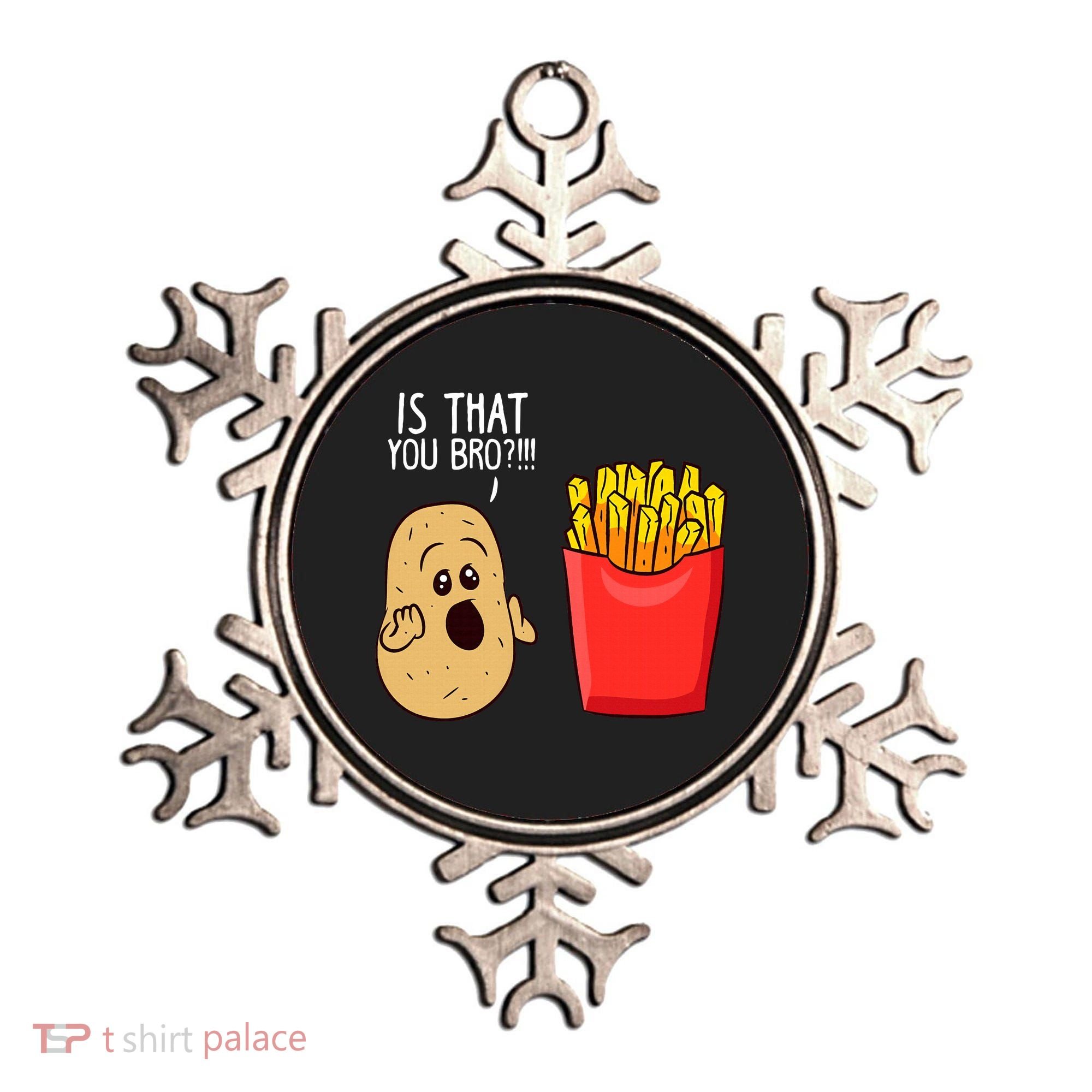 Potato Is That You Bro Funny French Fries Ornament