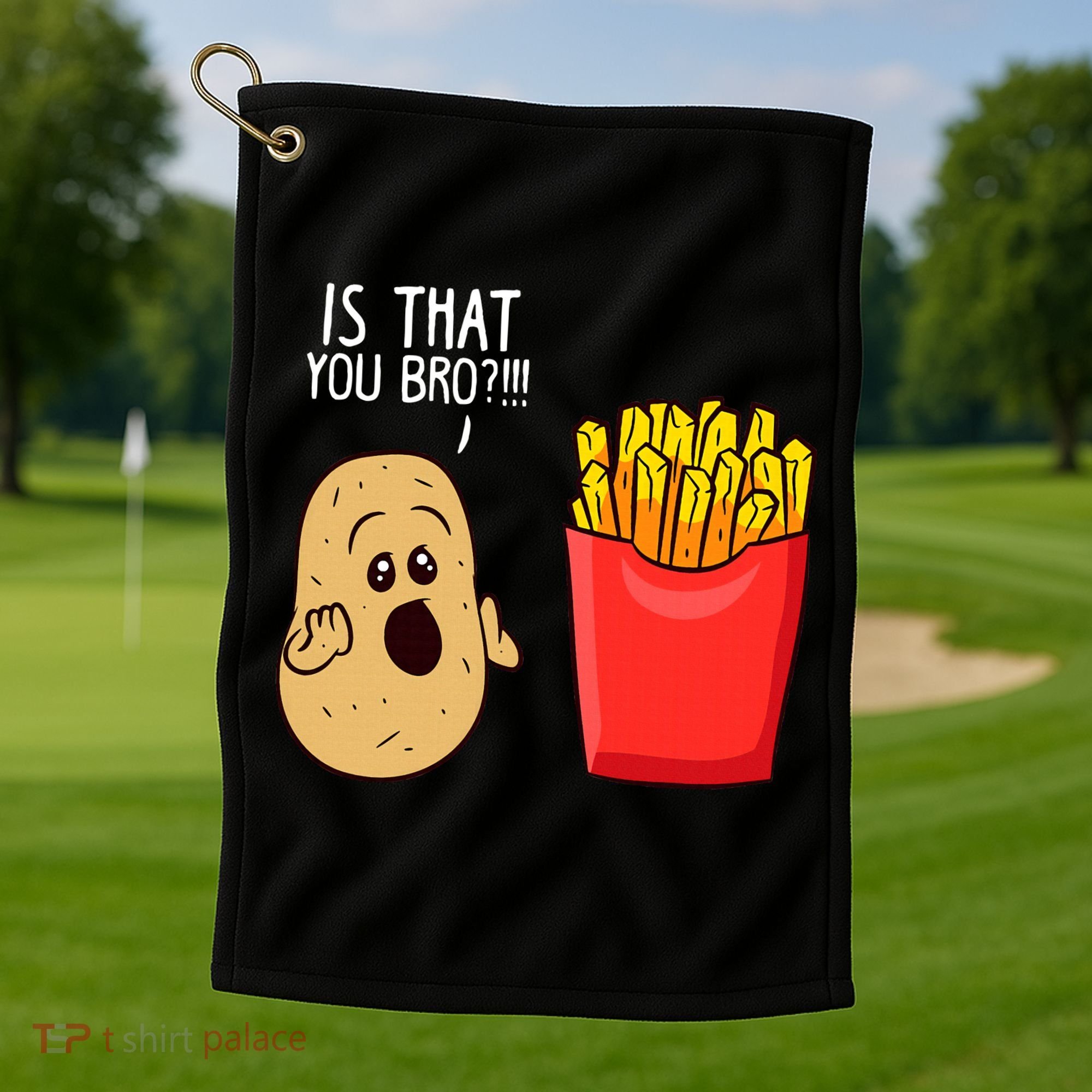 Potato Is That You Bro Funny French Fries Golf Towel