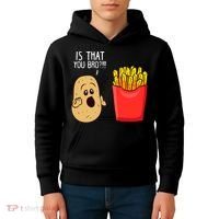 Potato Is That You Bro Funny French Fries Kids Hoodie thumb 4