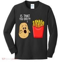 Potato Is That You Bro Funny French Fries Kids Long Sleeve Shirt thumb 0