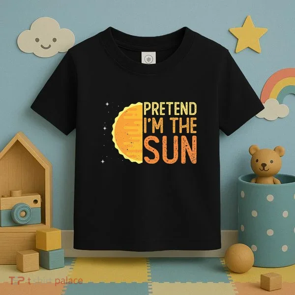 Pretend I'm The Sun Sun Solar System Star Toddler T-Shirt