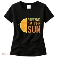 Pretend I'm The Sun Sun Solar System Star Women's T-Shirt thumb 0