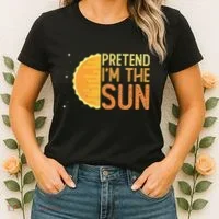 Pretend I'm The Sun Sun Solar System Star Women's T-Shirt thumb 2