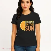 Pretend I'm The Sun Sun Solar System Star Women's T-Shirt thumb 4