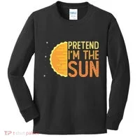 Pretend I'm The Sun Sun Solar System Star Kids Long Sleeve Shirt thumb 0