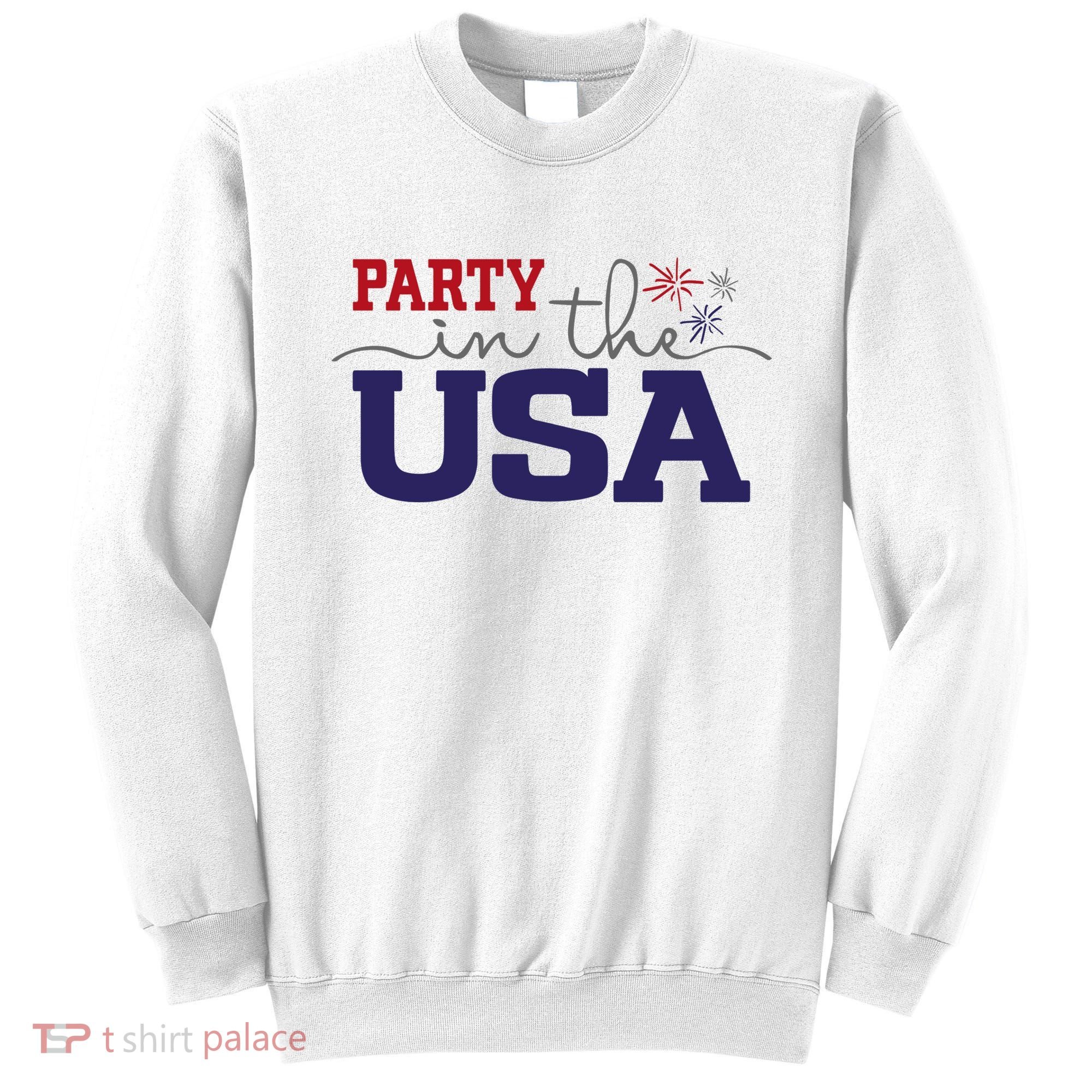Party In The USA Fourth Of July Sweatshirt