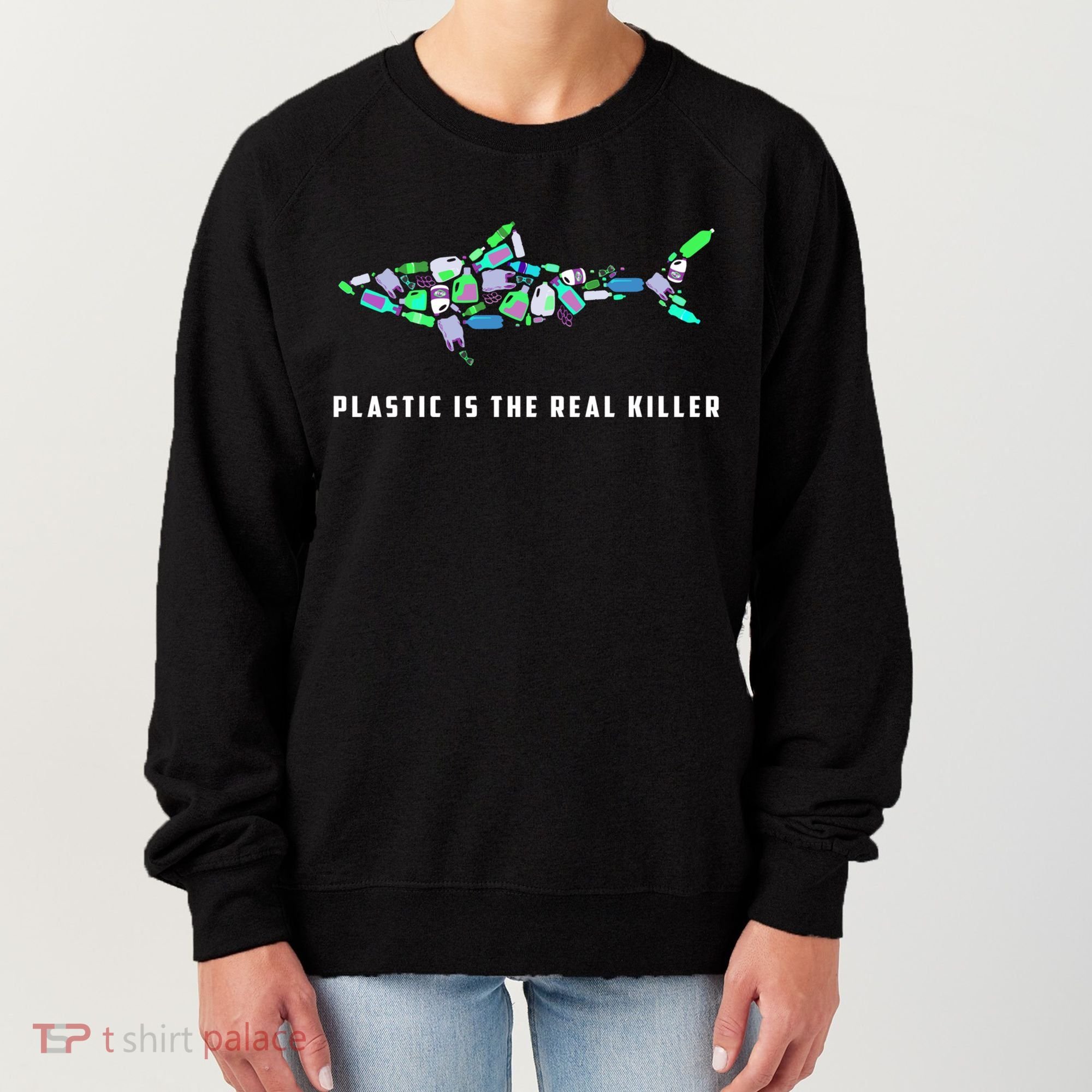 Plastic Is The Real Killer Costume Shark Save Ocean Cool Gift Women's Sweatshirt