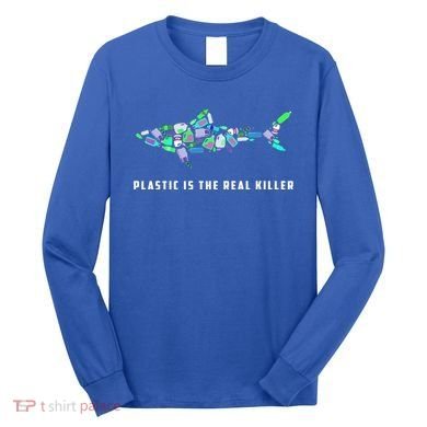Plastic Is The Real Killer Costume Shark Save Ocean Cool Gift Long Sleeve Shirt