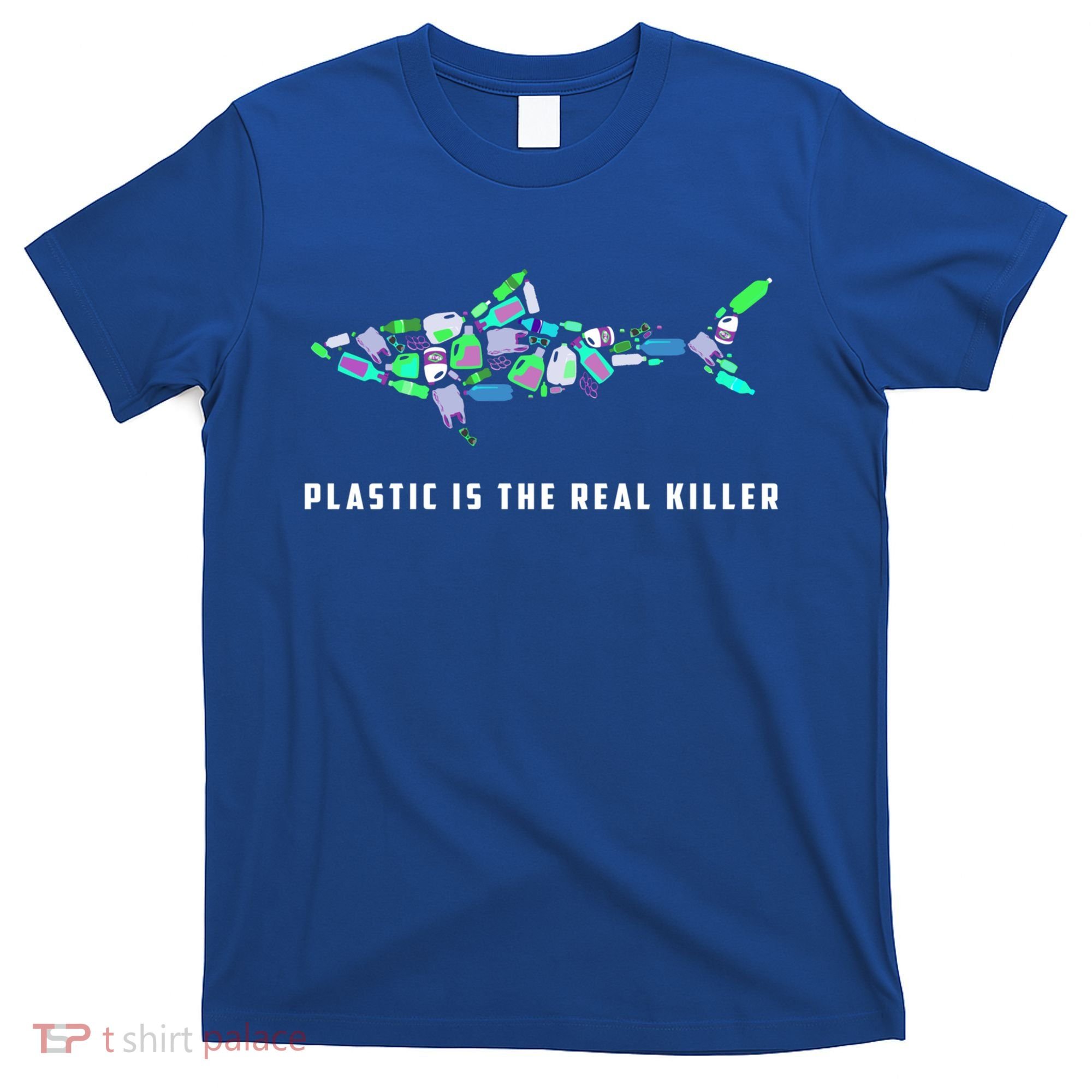 Plastic Is The Real Killer Costume Shark Save Ocean Cool Gift T-Shirt