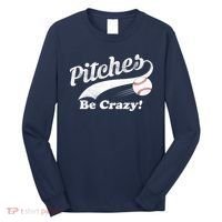 Pitches Be Crazy Long Sleeve Shirt thumb 0