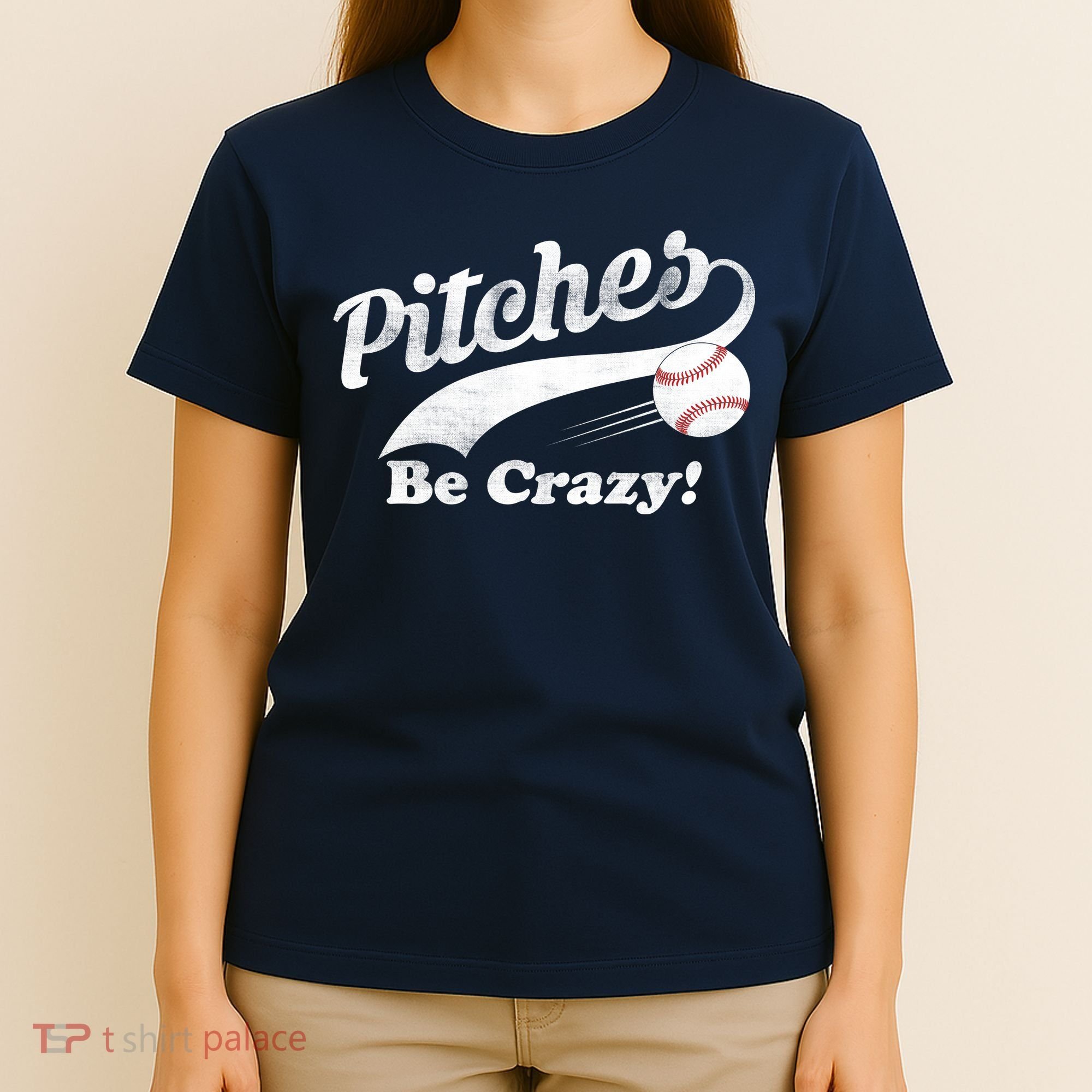 Pitches Be Crazy T-Shirt
