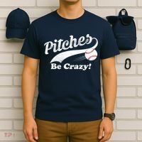 Pitches Be Crazy T-Shirt thumb 6