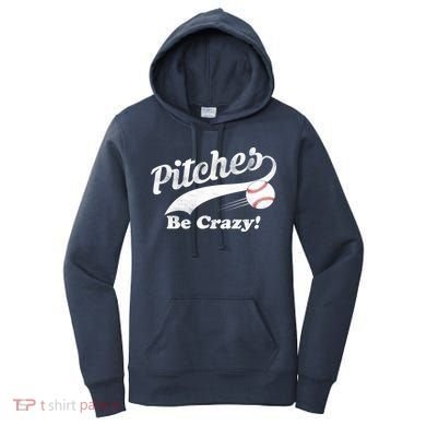 Pitches Be Crazy Women's Hoodie