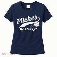 Pitches Be Crazy Women's T-Shirt thumb 0