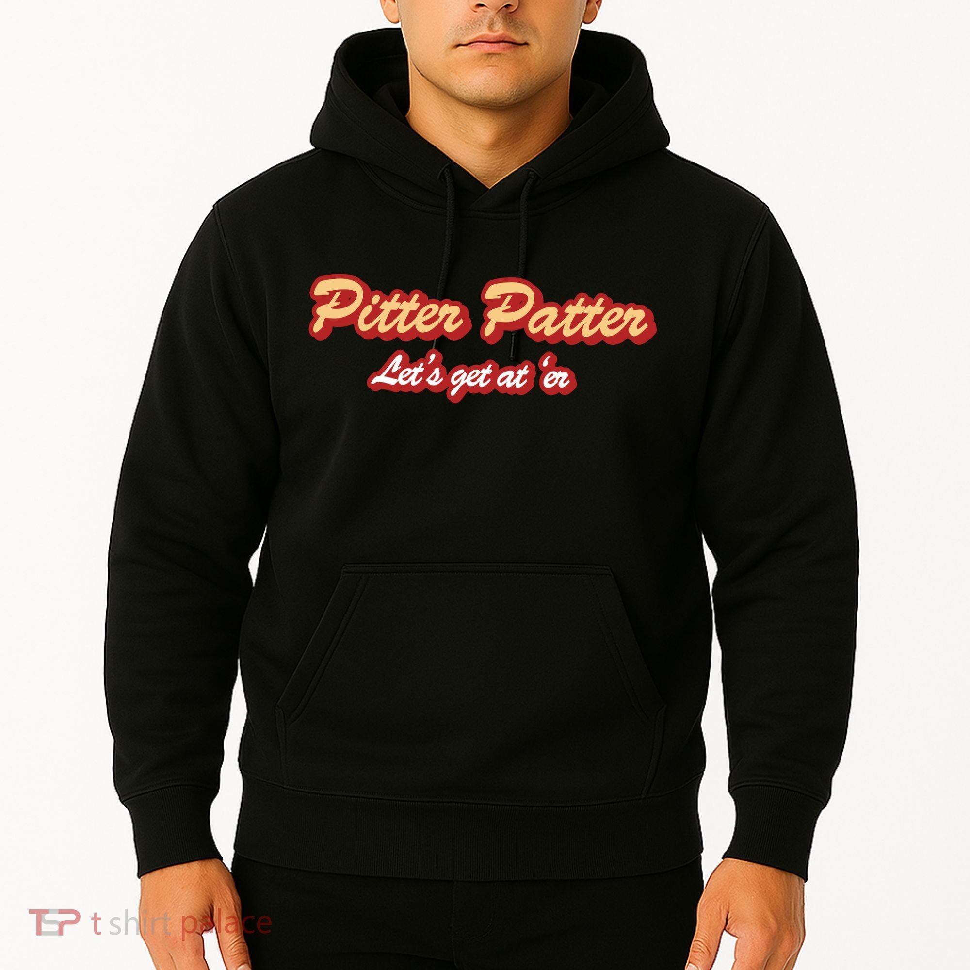 Pitter Patter Do It To 'Er Hoodie