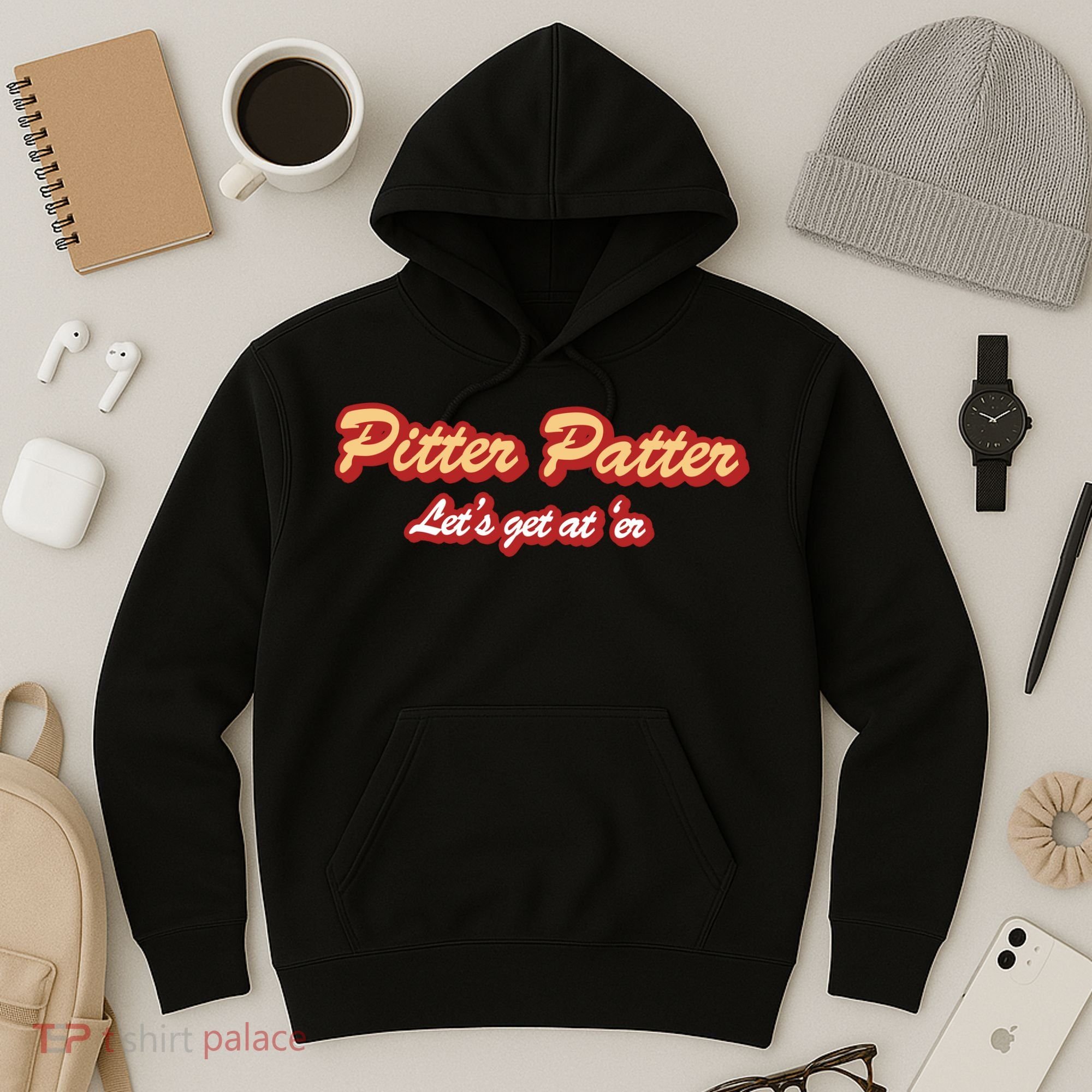 Pitter Patter Do It To 'Er Hoodie