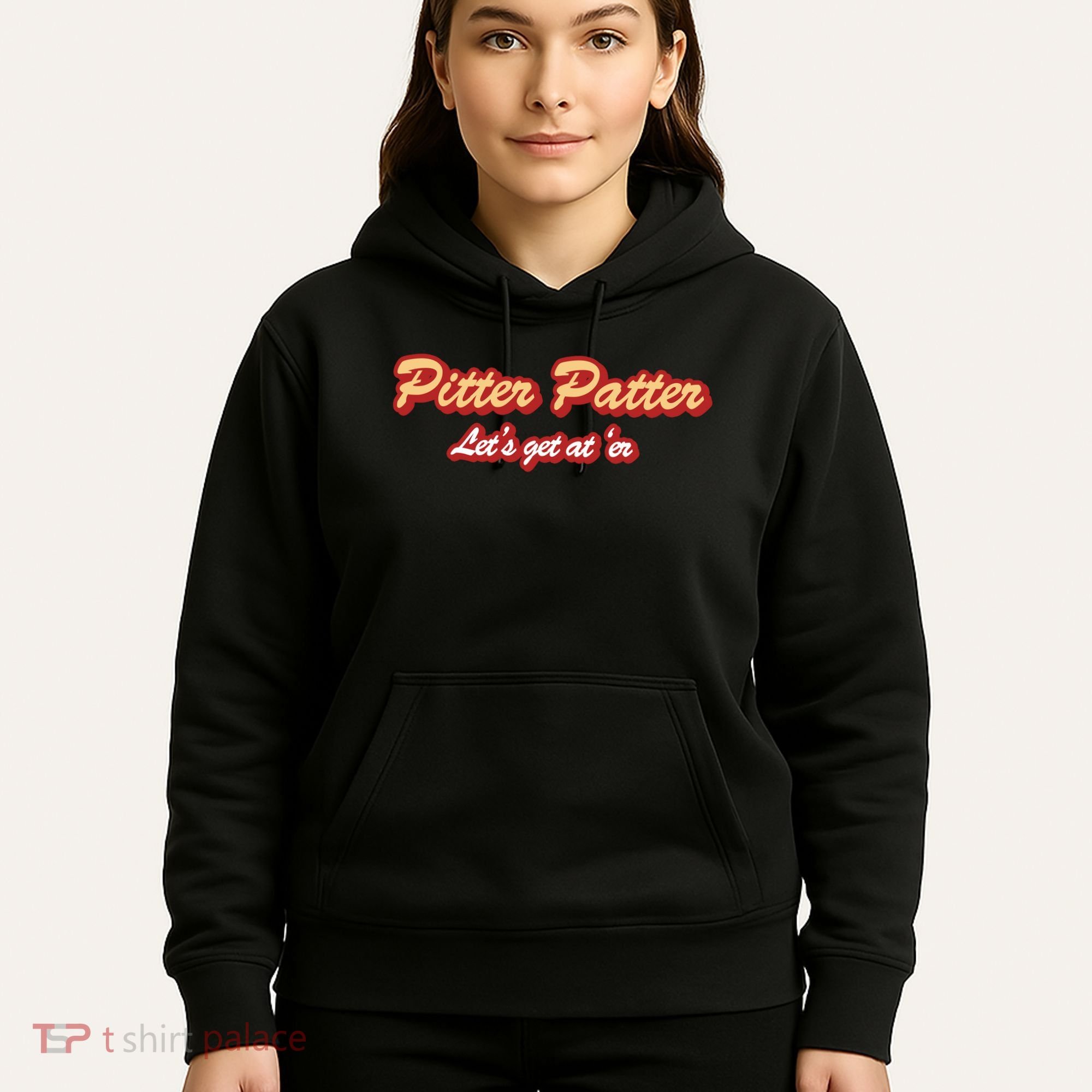Pitter Patter Do It To 'Er Hoodie