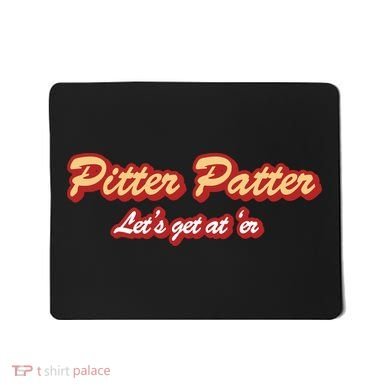 Pitter Patter Do It To 'Er Mousepad