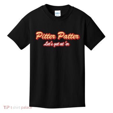 Pitter Patter Do It To 'Er Kids T-Shirt