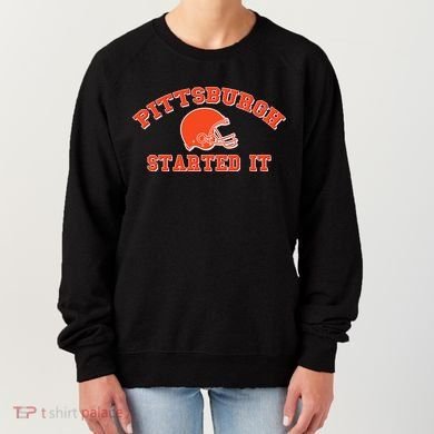 Pittsburgh Started It Football Women's Sweatshirt