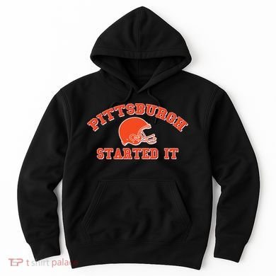 Pittsburgh Started It Football Hoodie