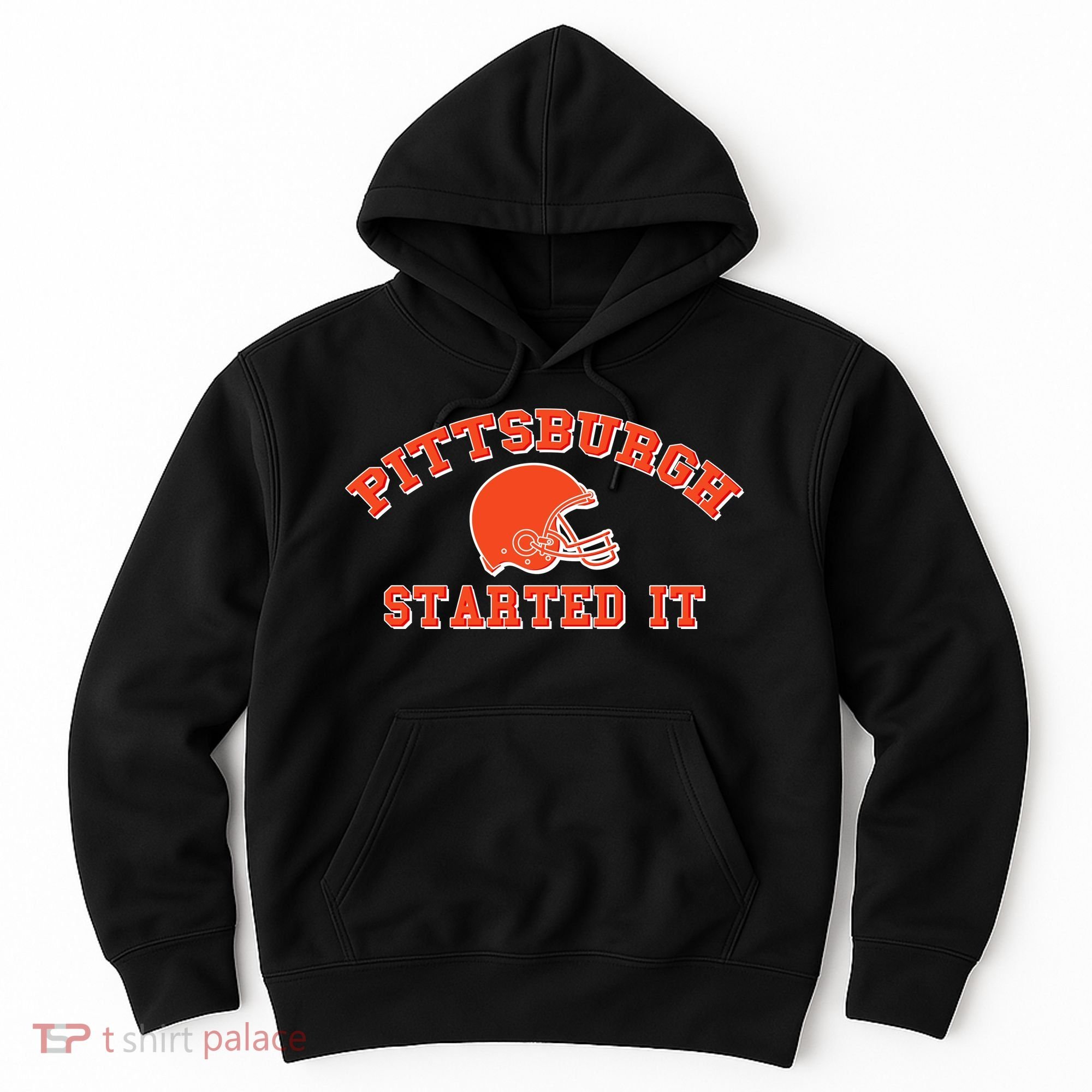 Pittsburgh Started It Football Hoodie
