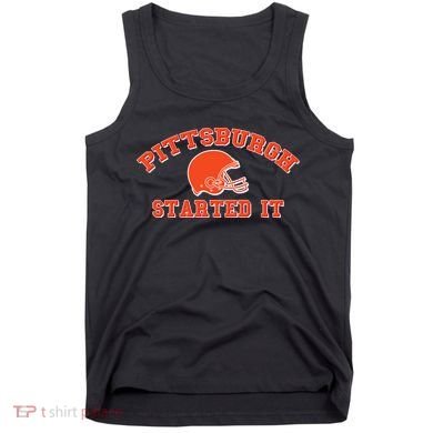 Pittsburgh Started It Football Tank Top