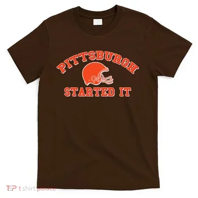 Pittsburgh Started It Football T-Shirt