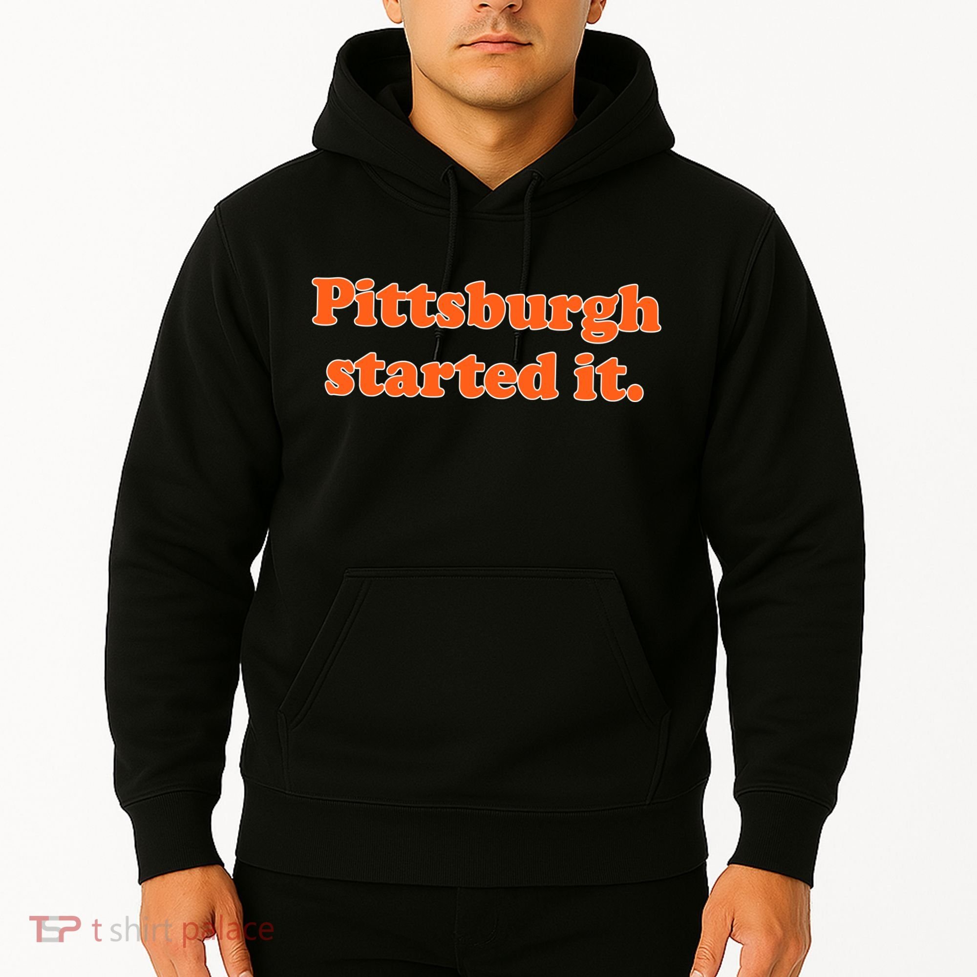 Pittsburgh Started It Funny Football Hoodie