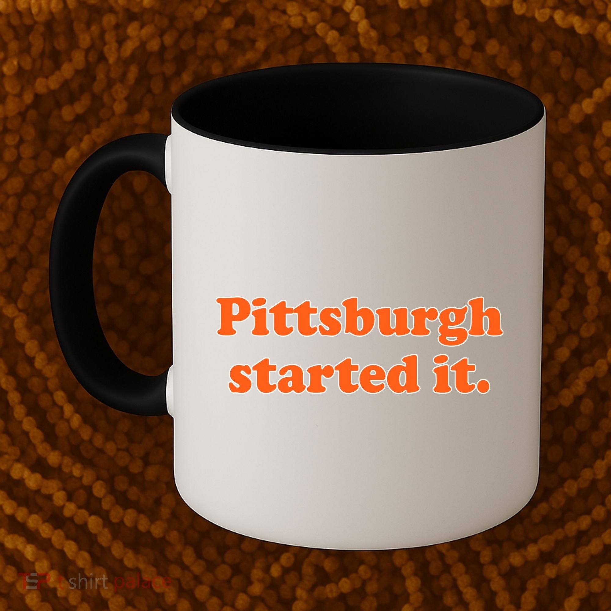 Pittsburgh Started It Funny Football Coffee Mug