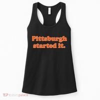 Pittsburgh Started It Funny Football Women's Tank Top thumb 0
