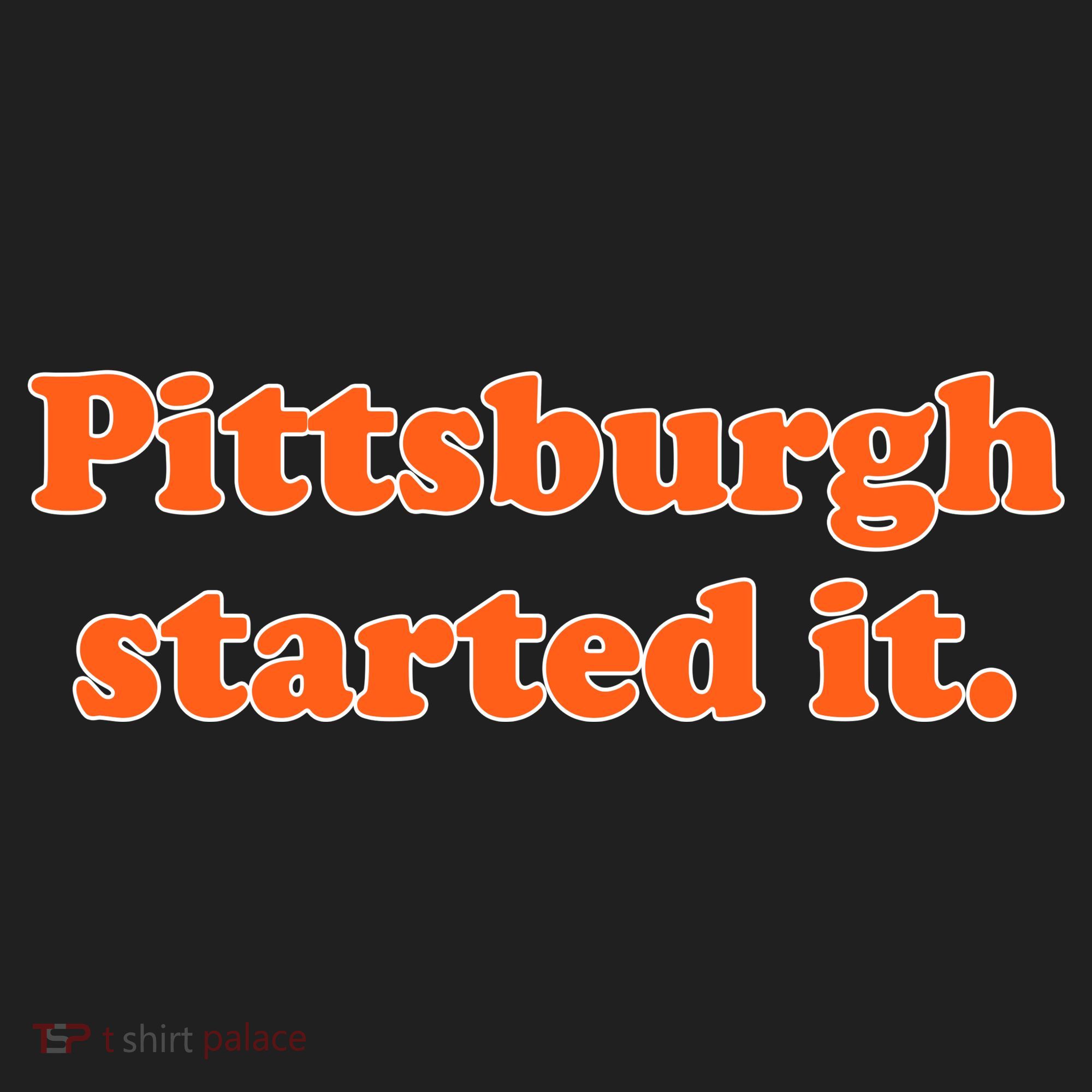 Pittsburgh Started It Funny Football Hat
