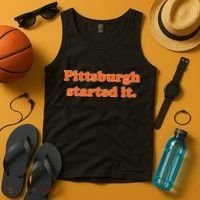 Pittsburgh Started It Funny Football Tank Top thumb 4