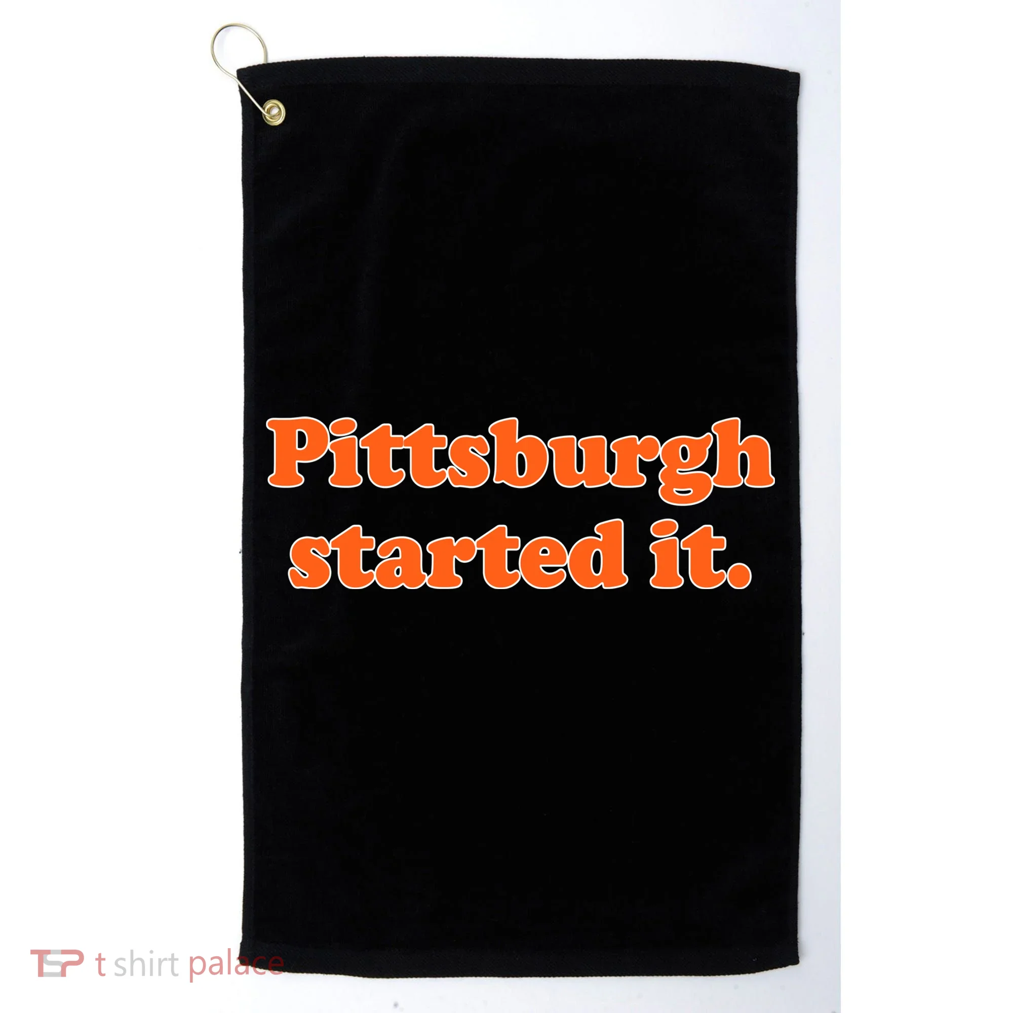 Pittsburgh Started It Funny Football Golf Towel