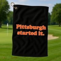 Pittsburgh Started It Funny Football Golf Towel thumb 1