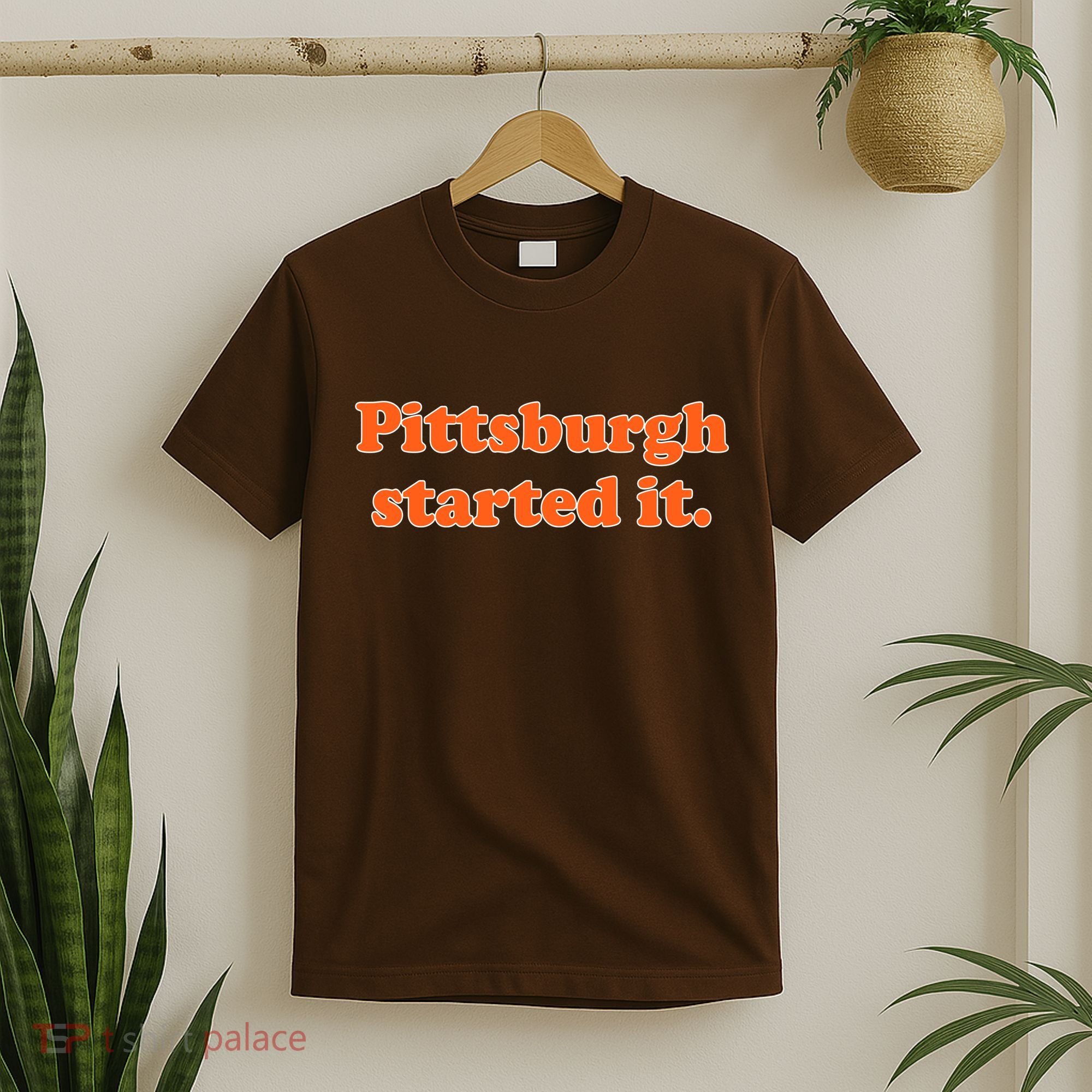Pittsburgh Started It Funny Football T-Shirt