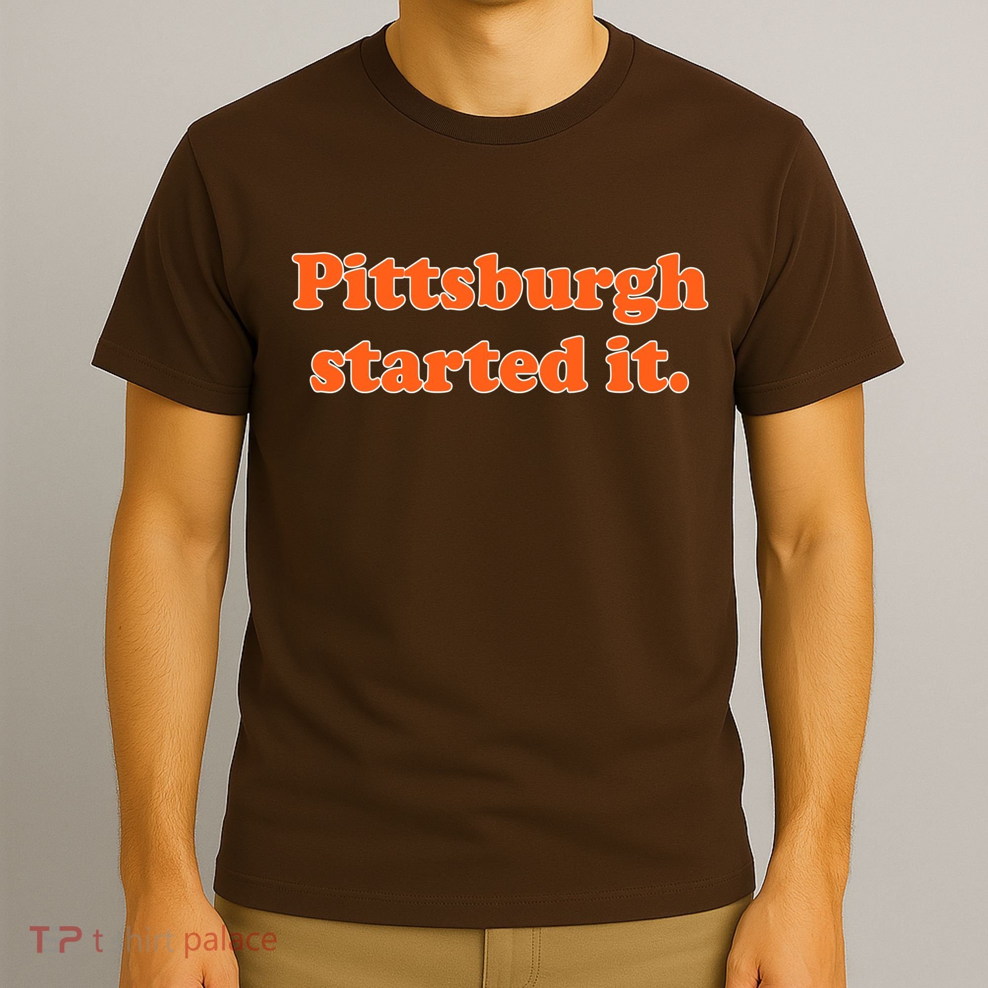 Pittsburgh Started It Funny Football T-Shirt