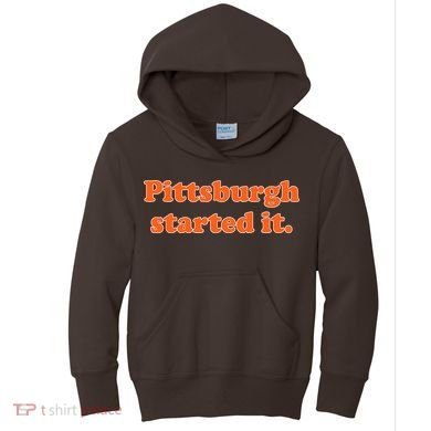 Pittsburgh Started It Funny Football Kids Hoodie