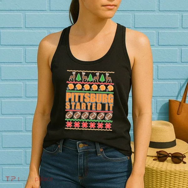 Pittsburgh Started It Ugly Christmas Sweater Women's Tank Top