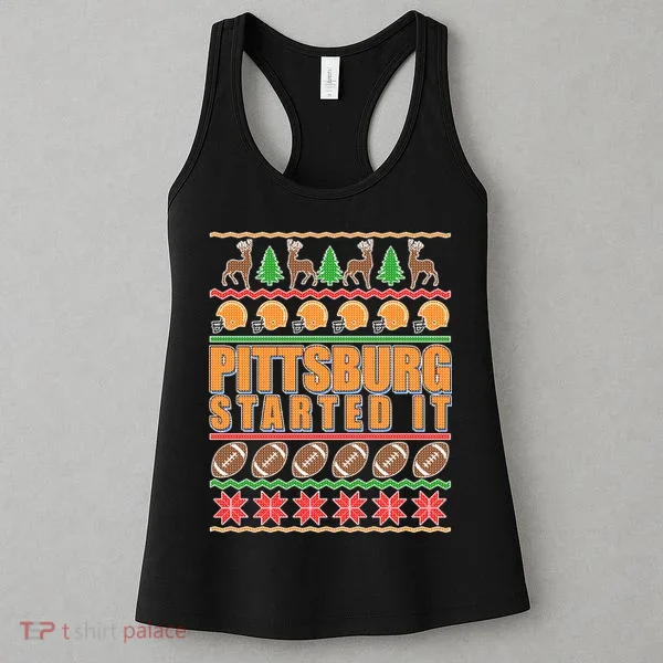 Pittsburgh Started It Ugly Christmas Sweater Women's Tank Top