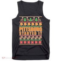Pittsburgh Started It Ugly Christmas Sweater Tank Top thumb 0