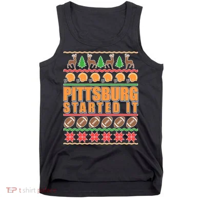 Pittsburgh Started It Ugly Christmas Sweater Tank Top