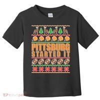 Pittsburgh Started It Ugly Christmas Sweater Toddler T-Shirt thumb 0