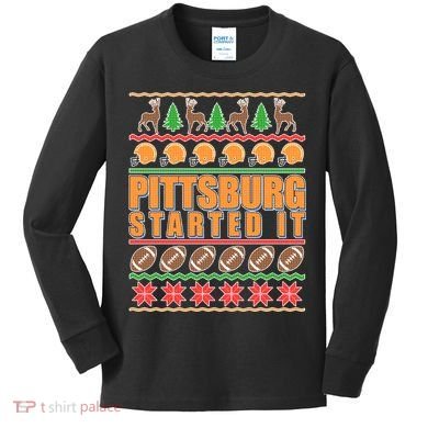 Pittsburgh Started It Ugly Christmas Sweater Kids Long Sleeve Shirt