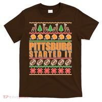 Pittsburgh Started It Ugly Christmas Sweater T-Shirt thumb 0
