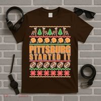 Pittsburgh Started It Ugly Christmas Sweater T-Shirt thumb 5