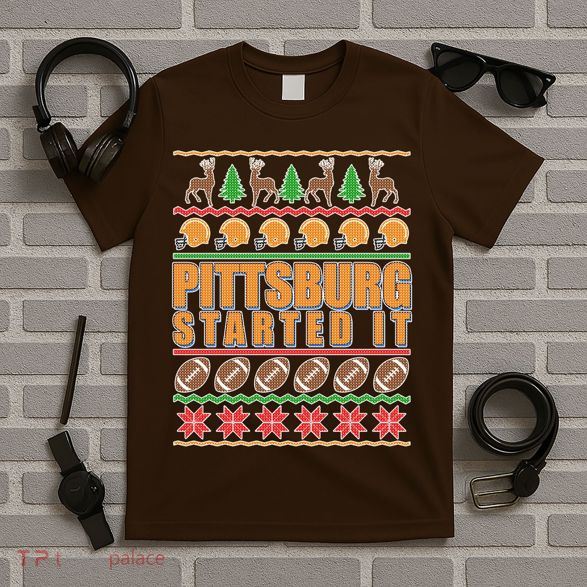 Pittsburgh Started It Ugly Christmas Sweater T-Shirt