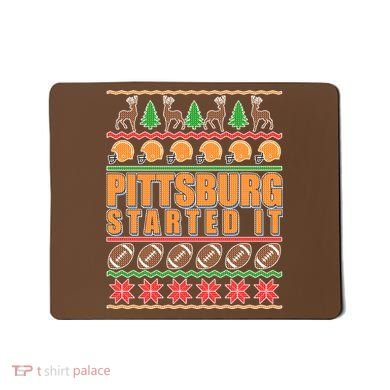 Pittsburgh Started It Ugly Christmas Sweater Mousepad